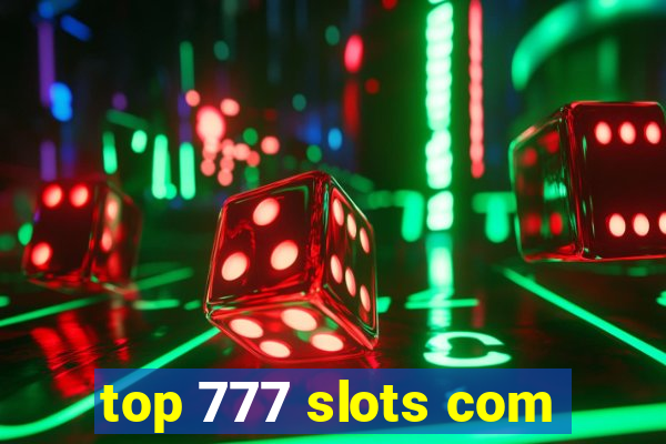 top 777 slots com